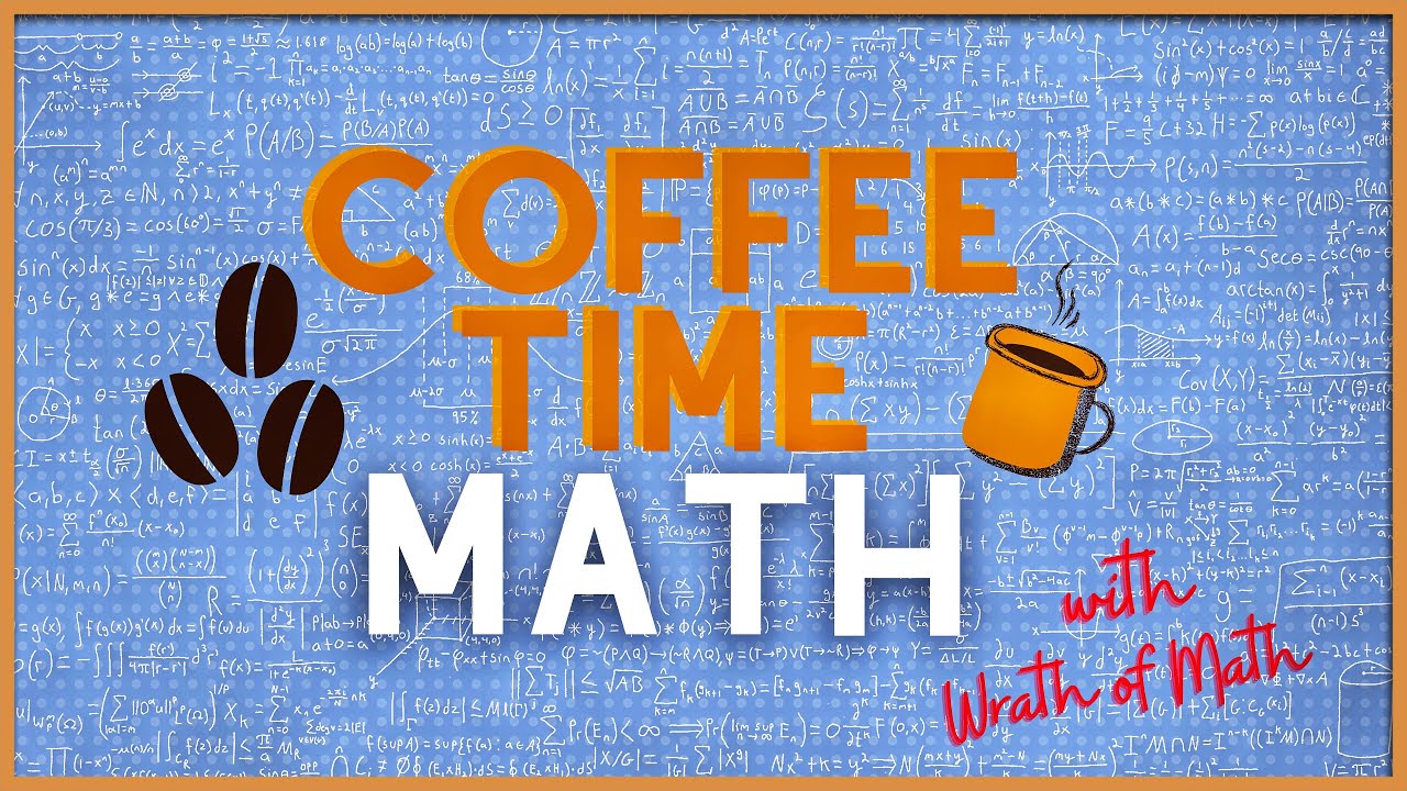 Coffee Time Math with Wrath of Math