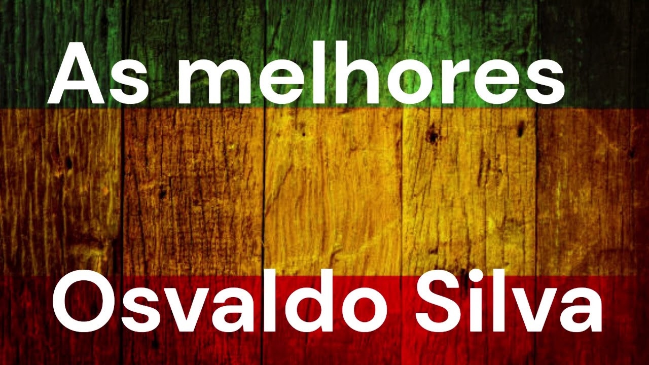 As melhores Osvaldo Silva | Cachimbo da Paz Osvaldo Silva | REGGAE OSVALDO SILVA