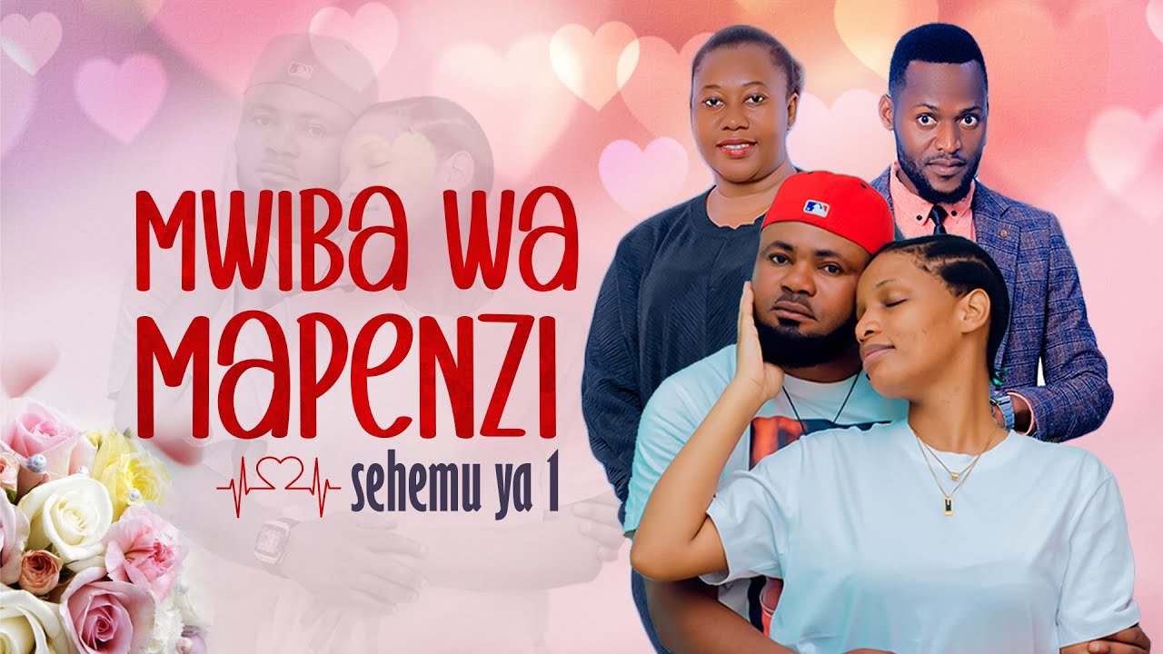 MWIBA WA MAPENZI - Sehemu ya 1 | Tamthilia ya Kusisimua ya Kiswahili