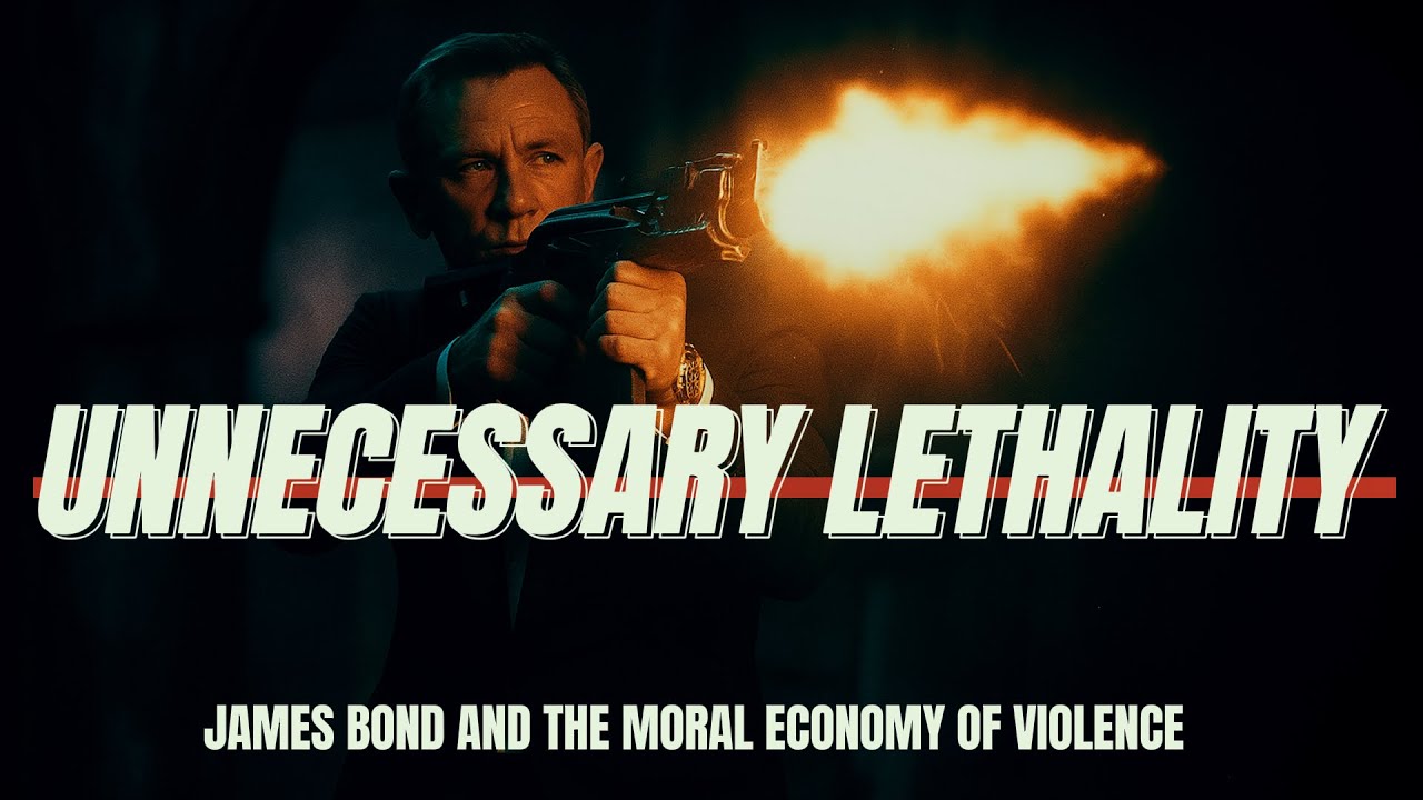 Unnecessary Lethality - James Bond and the Moral Economy of Violence