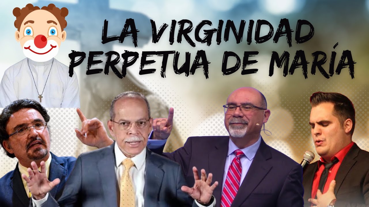 Fue María SIEMPRE Virgen? Tuvo Mas HIJOS?- Luis Toro, Miguel Núñez, Armando Alducin, Sugel Michelén