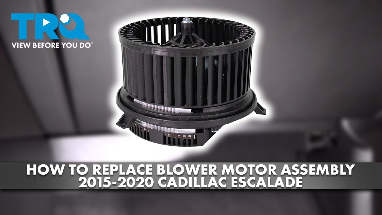 How to Replace Blower Motor Assembly 2015-2020 Cadillac Escalade