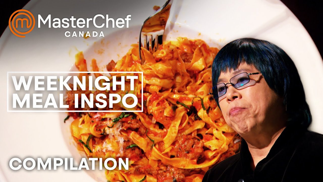 MasterChef Canada: Best Weeknight Meals | MasterChef World