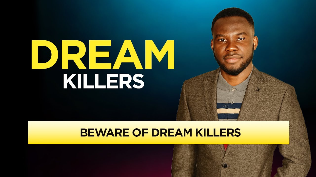 Dream Killers | Beware of these dream Killers?