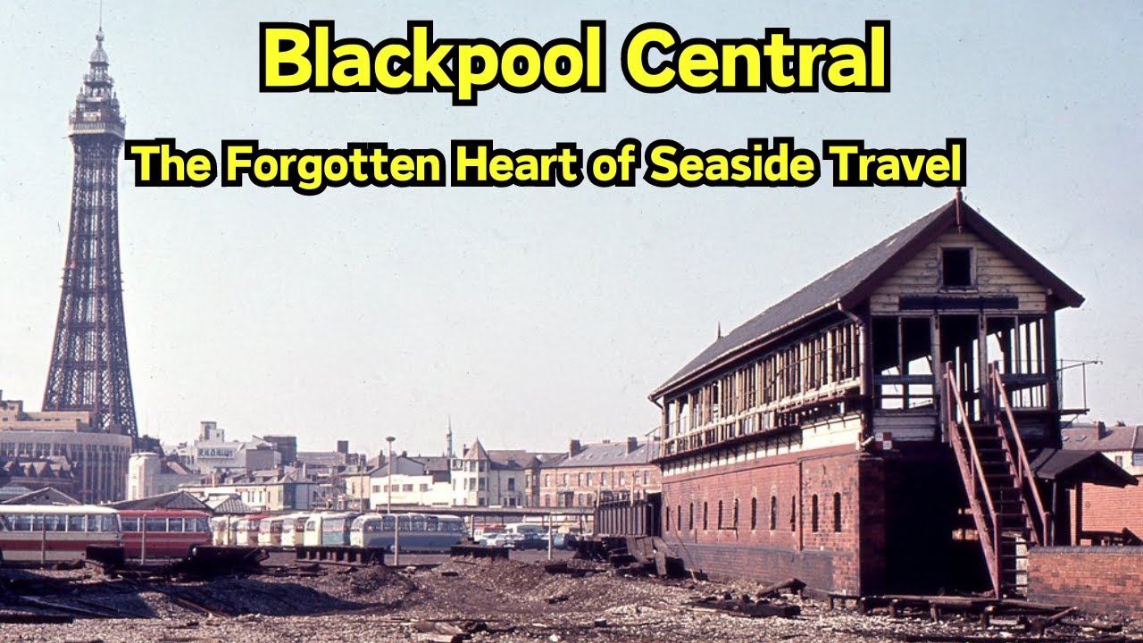 Blackpool Central: The Forgotten Heart of Seaside Travel #fyp #blackpool #railways