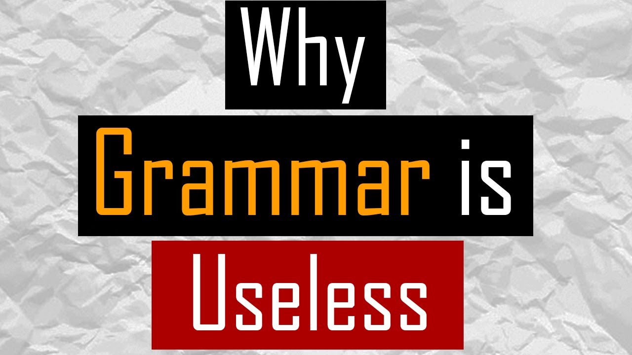 Why You Shouldn't Study Grammar
