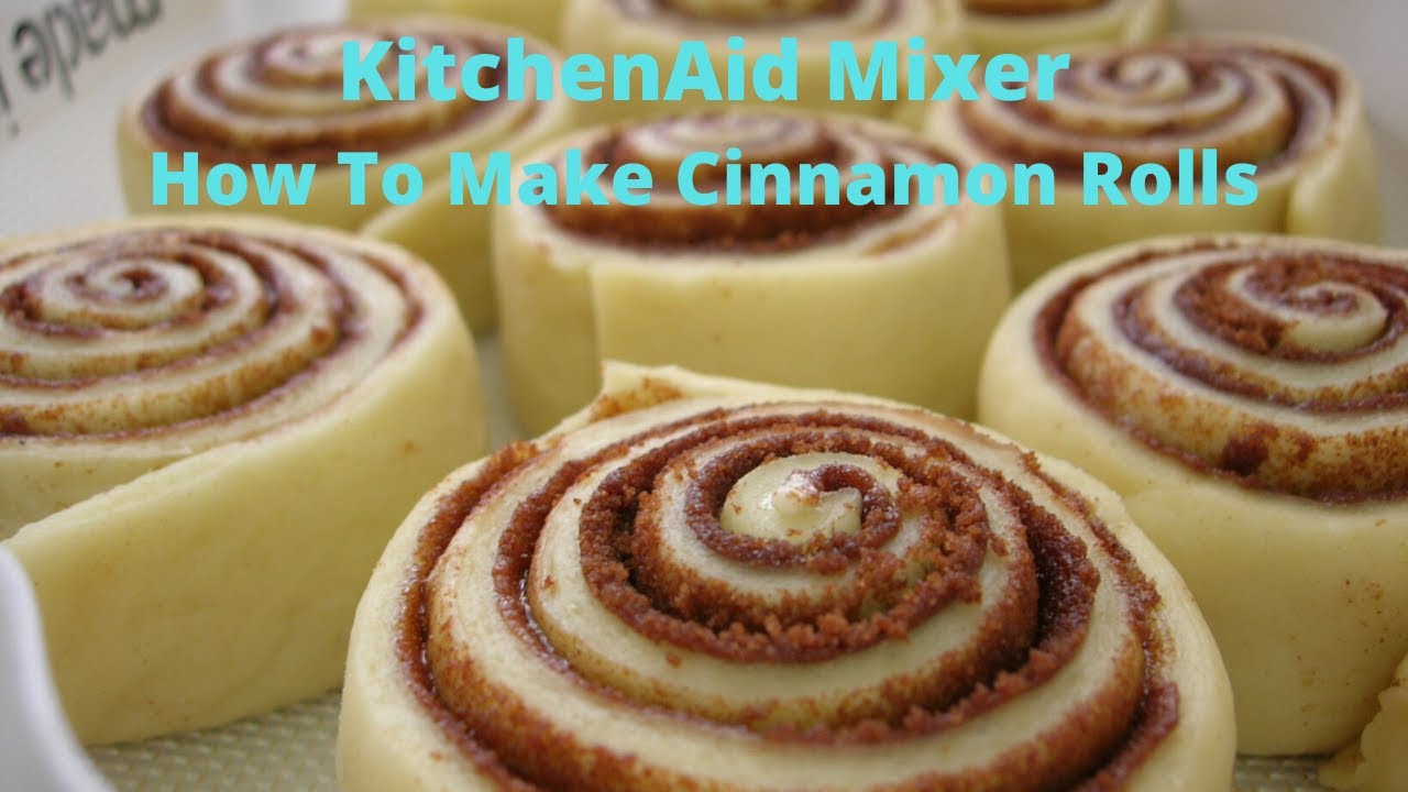 Kitchenaid Mixer - How I Make Homemade Cinnamon Rolls