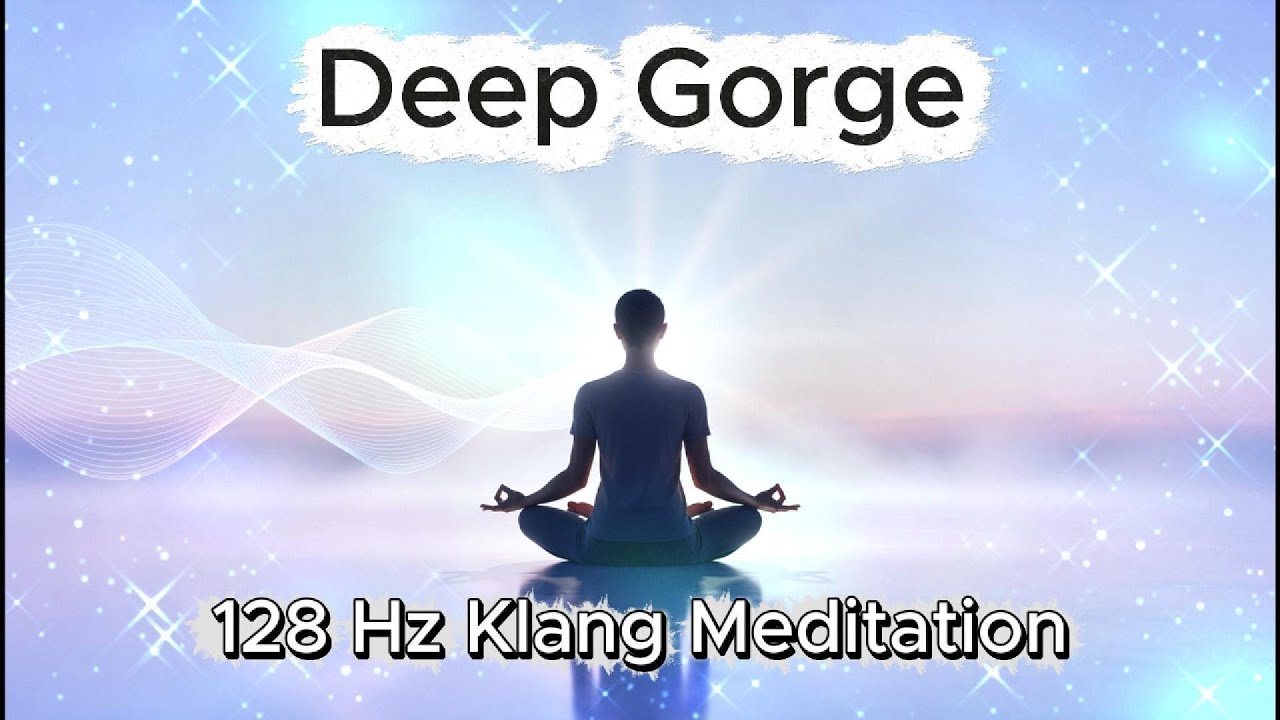 Deep Gorge...128 Hz...Shamanic...Healing Frequency Music...Meditation Music...Relax