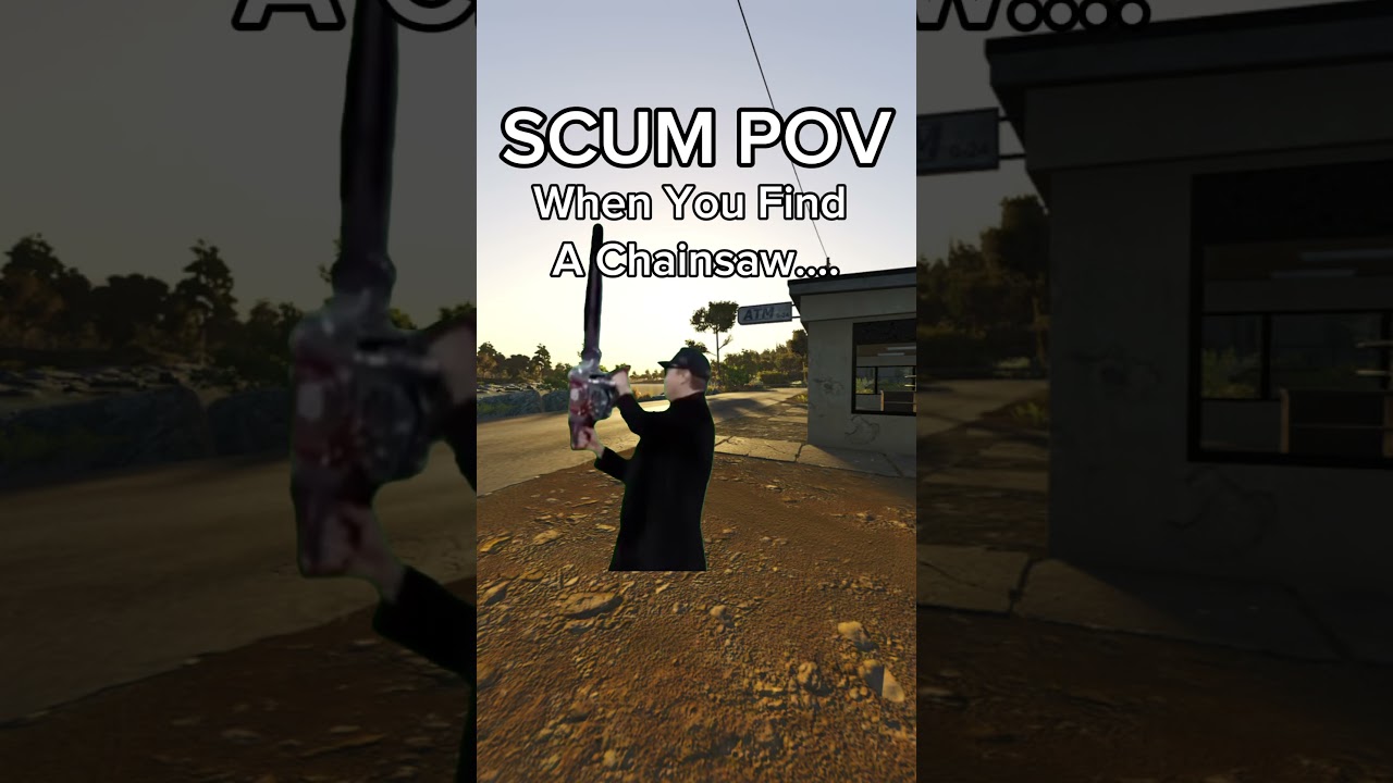 SCUM POV When You Find A Chainsaw&hellip;.#scum #scumgame #scumgameplay #shorts