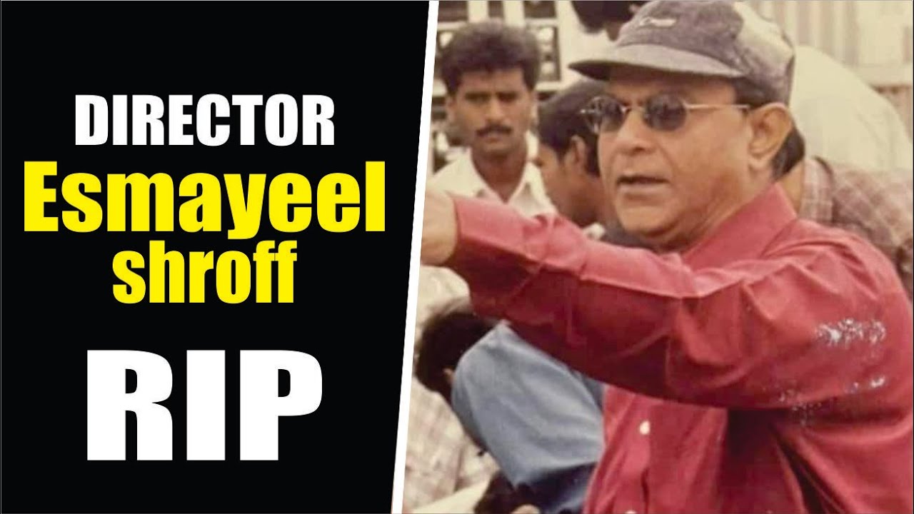 Esmayeel Shroff passes away | Esmayeel Shroff Death | Ismaeel Shroff