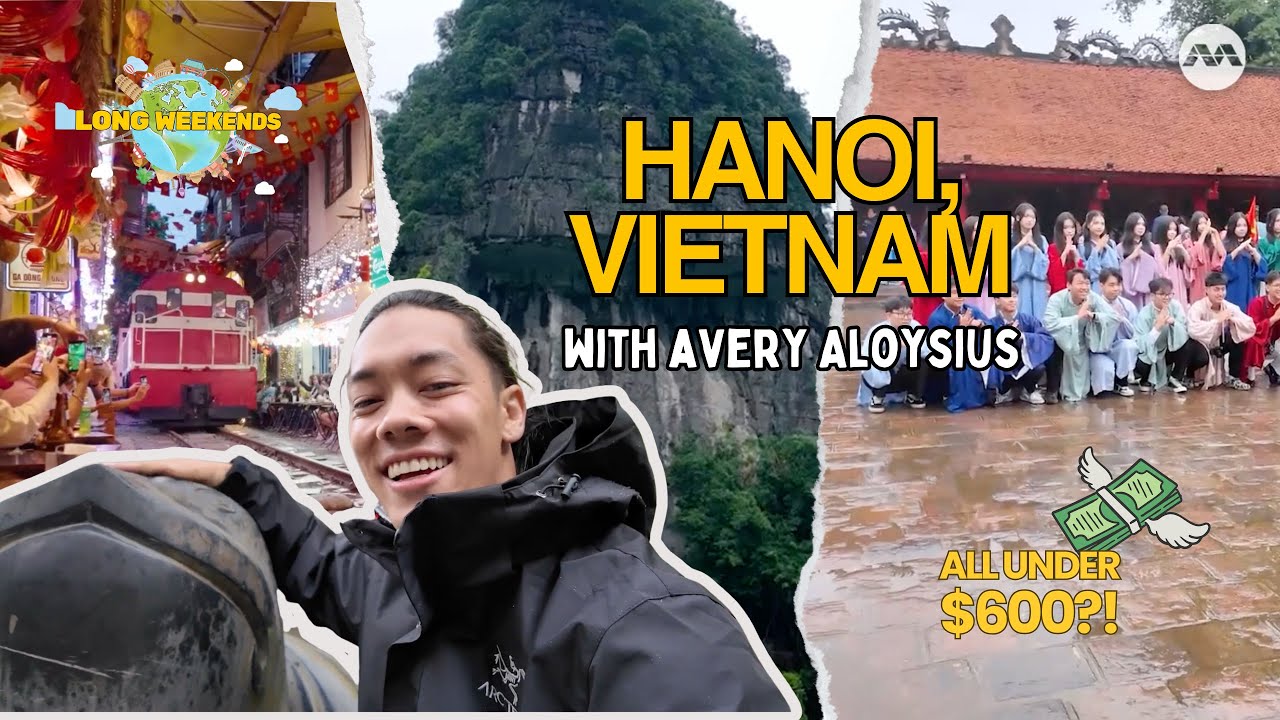 3D2N in Hanoi, Vietnam! Train Street, Trang An Caves and more under $600 | Long Weekends ft Avery