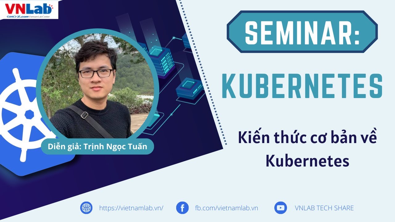 VNLAB SEMINAR | Kiến thức cơ bản về Kubernetes
