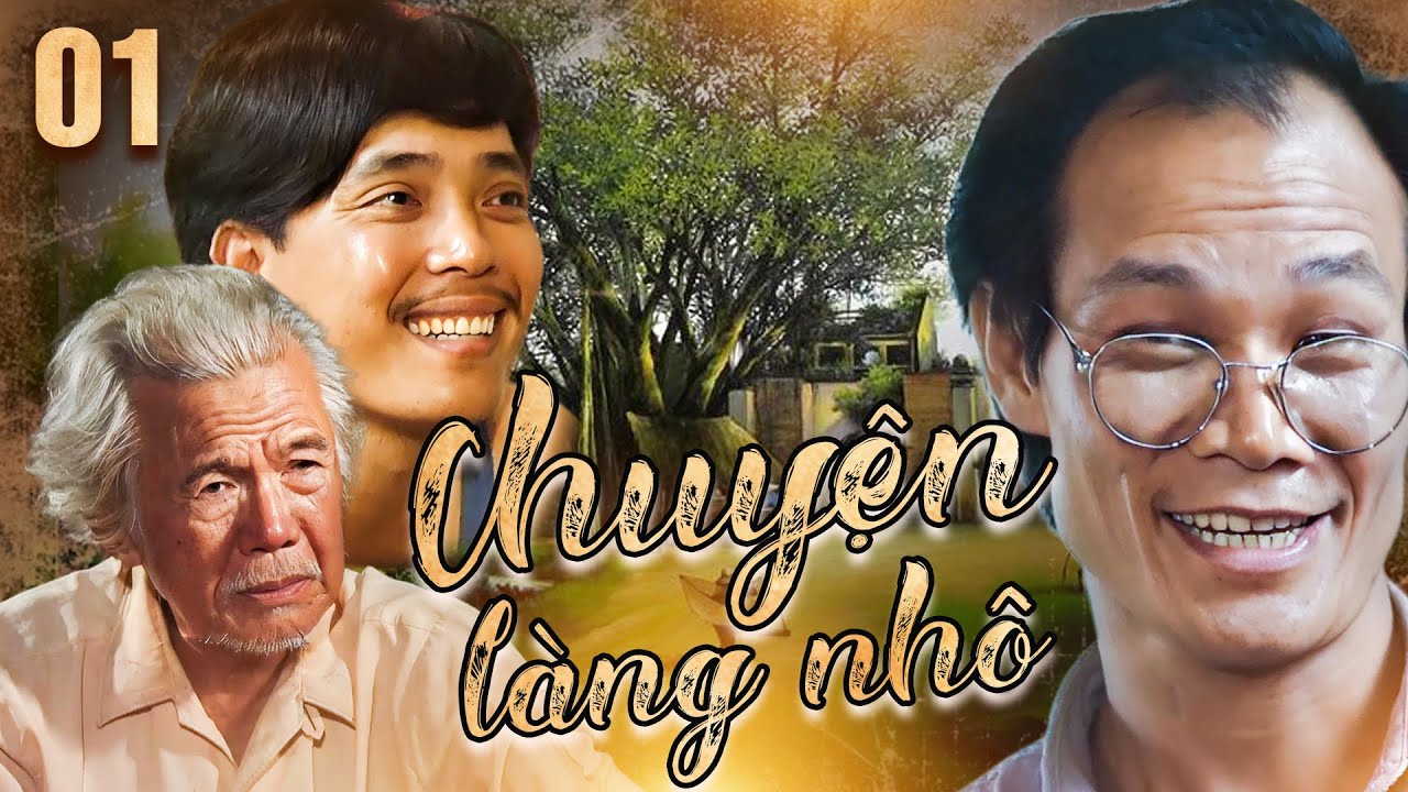 CHUYỆN LÀNG NHÔ - TẬP 1 | PHIM MIỀN BẮC CŨ | BỘ PHIM HAY NHẤT VỀ RUỘNG ĐẤT