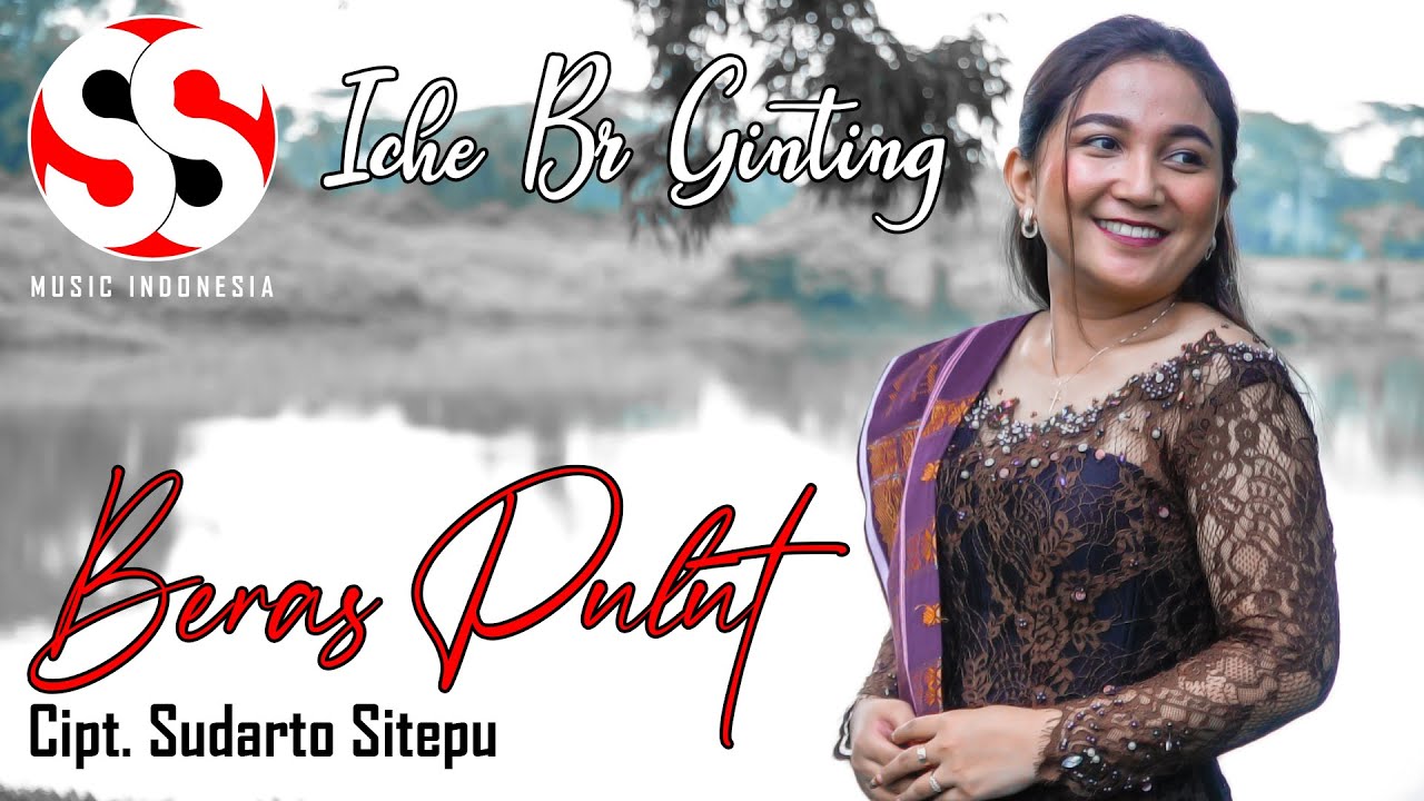 BERAS PULUT | ICHE BR GINTING | Cipt. SUDARTO SITEPU (OFFICIAL MUSIC VIDEO)