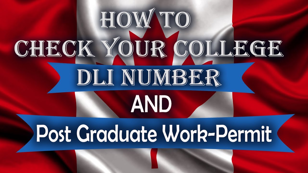 How to check ur Canadian college's DLI number & It's eligibility for the post-graduation work permit