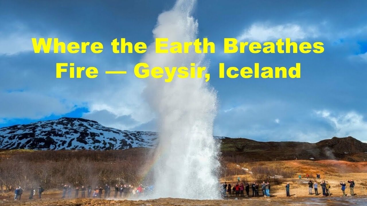 Geysers of Iceland : Nature’s Most Powerful Hot Springs