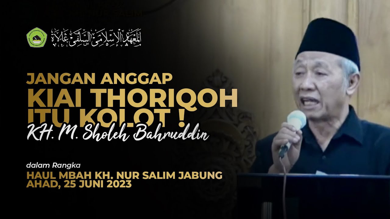 Jangan Anggap Kiai Thoriqoh itu Kolot !! KH. M. Sholeh Bahruddin - Haul Mbah KH. Nur Salim 2023