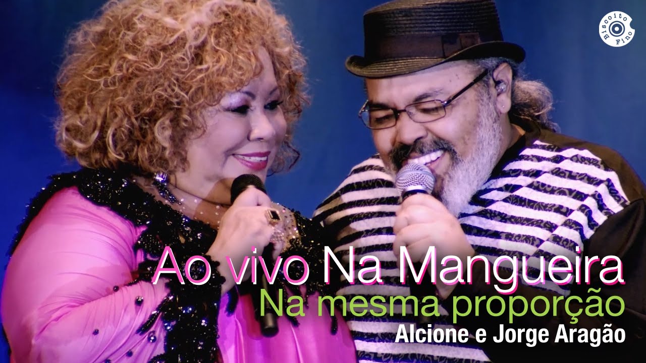 Alcione feat Jorge Aragão | Na mesma Proporção | DVD Duas Faces 