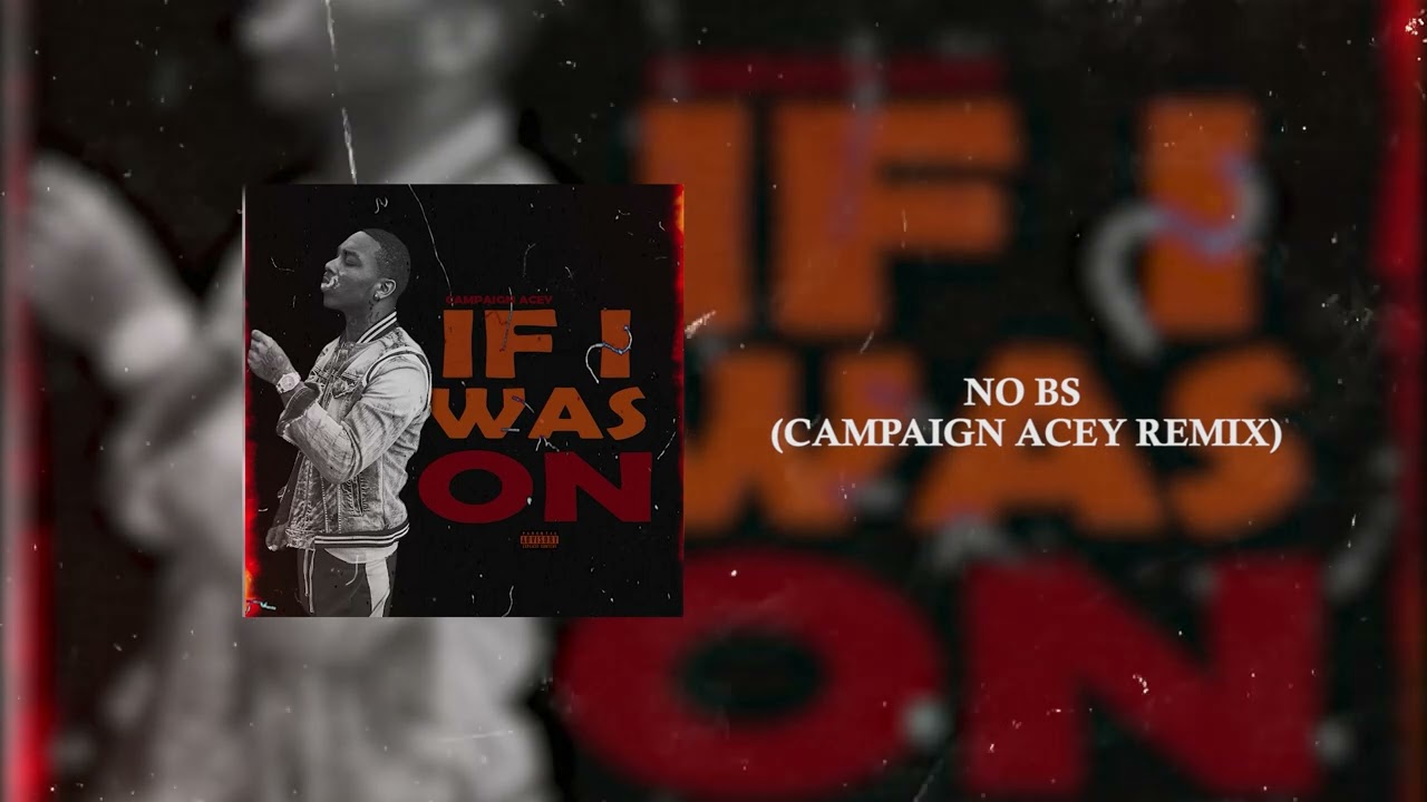 NO BS (CAMPAIGN ACEY REMIX)