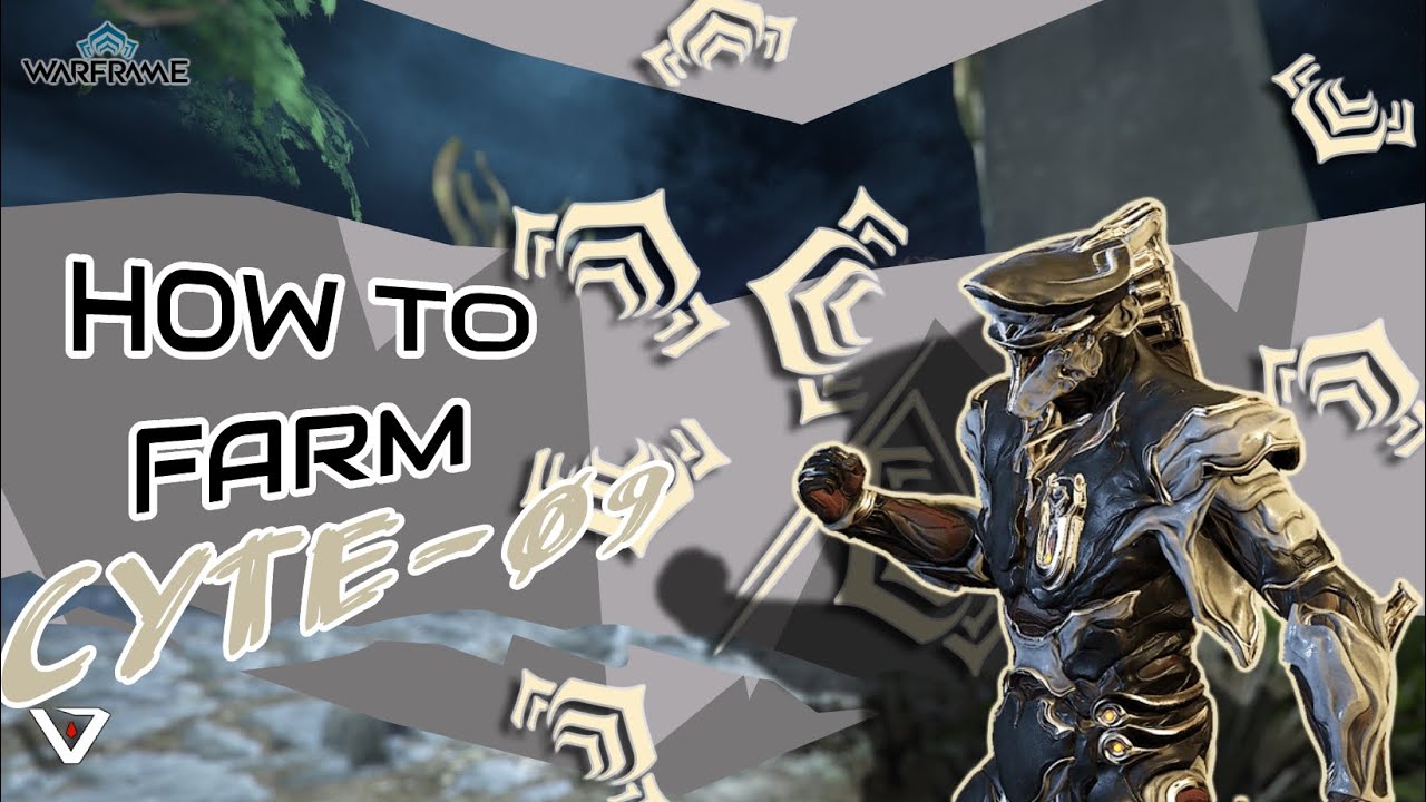 How to Farm Cyte-09 Fast on Warframe &ndash; BEST Methods & Locations