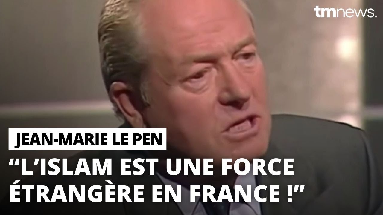 Le discours visionnaire de Jean-Marie Le Pen sur l'islam et les musulmans (...) La fin ?