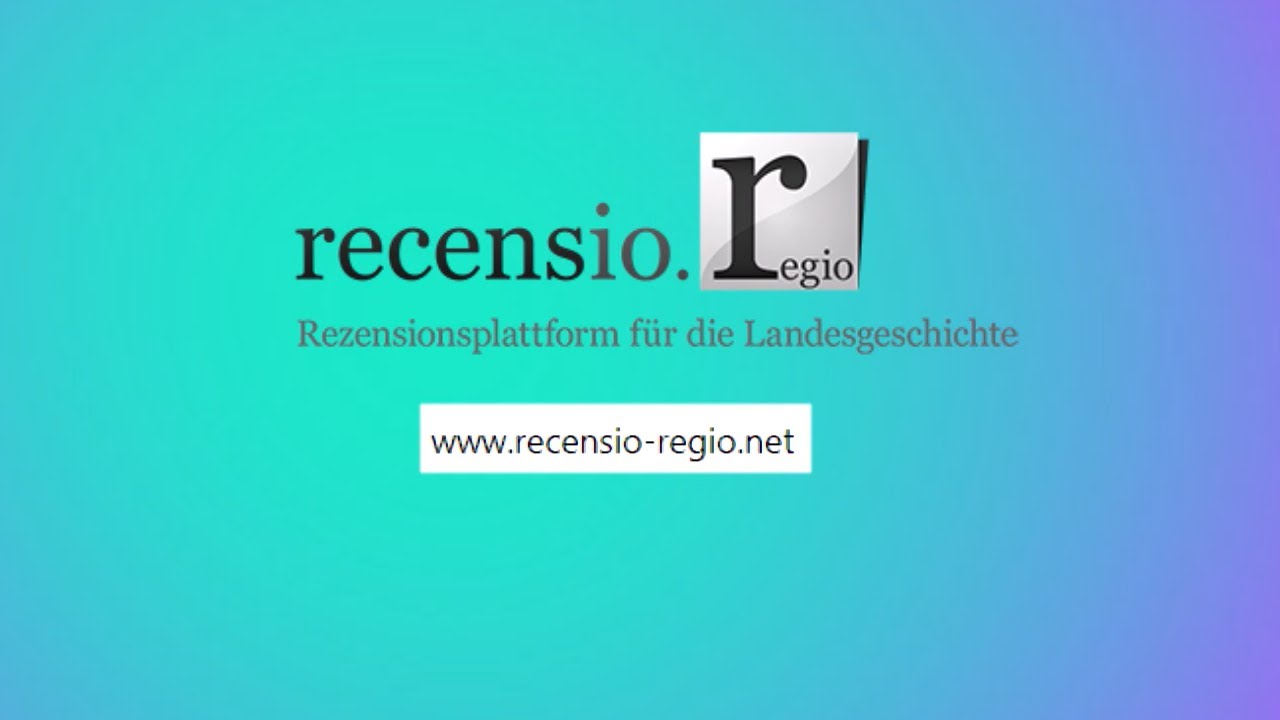 recensio.regio - Rezensionsplattform f&uuml;r die Landesgeschichte