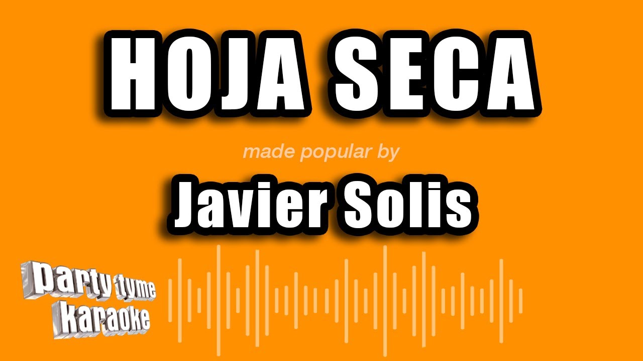Javier Solis - Hoja Seca (Versión Karaoke)