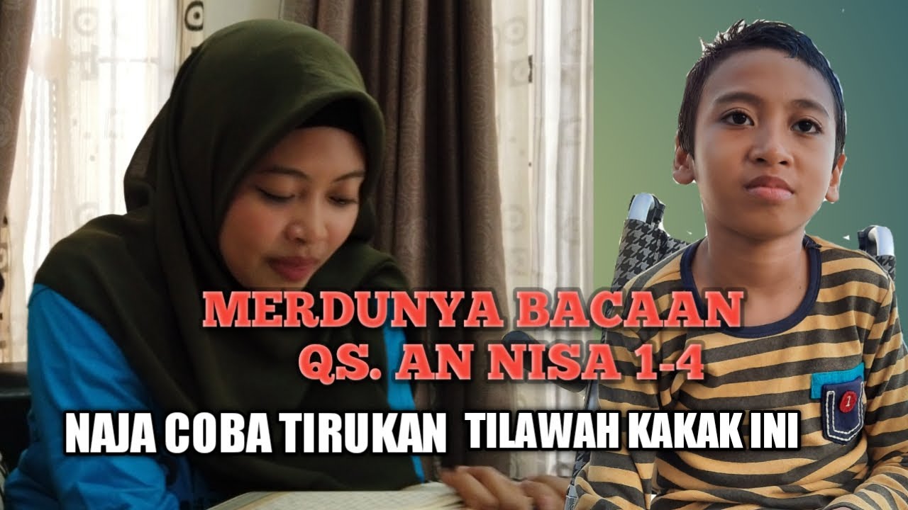 NAJA COBA TIRUKAN BACAAN MERDU QS. ANISA AYAT 1-4 QORIAH NASIONAL DARI LOMBOK