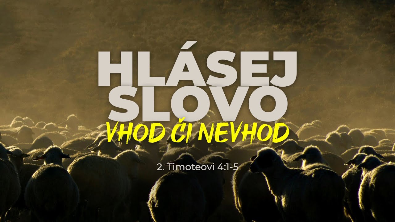 Hlásej slovo | 2. Timoteovi 4:1-5