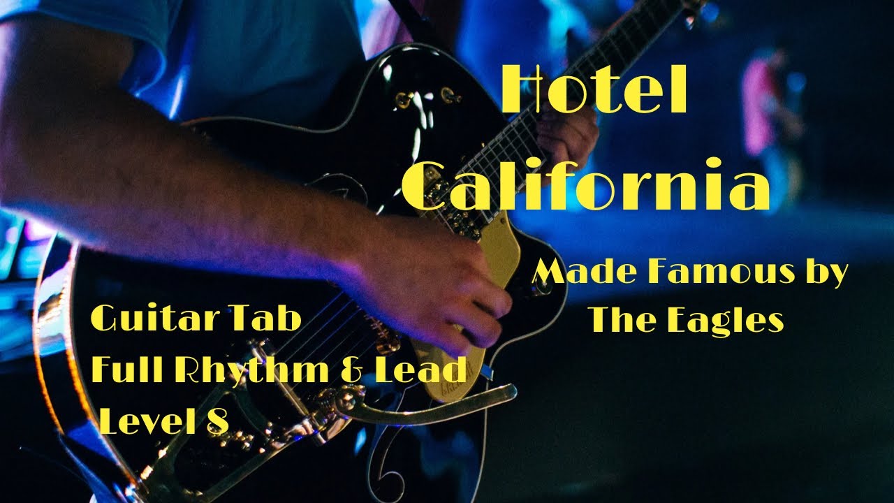 Hotel California - Made Famous by The Eagles - Guitar Tab Full Rhythm & Lead - Level 8