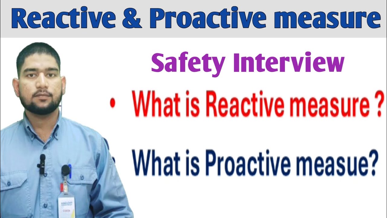 Reactive and proactive measure ! Reactive measure ! Proactive measure ! safety interview