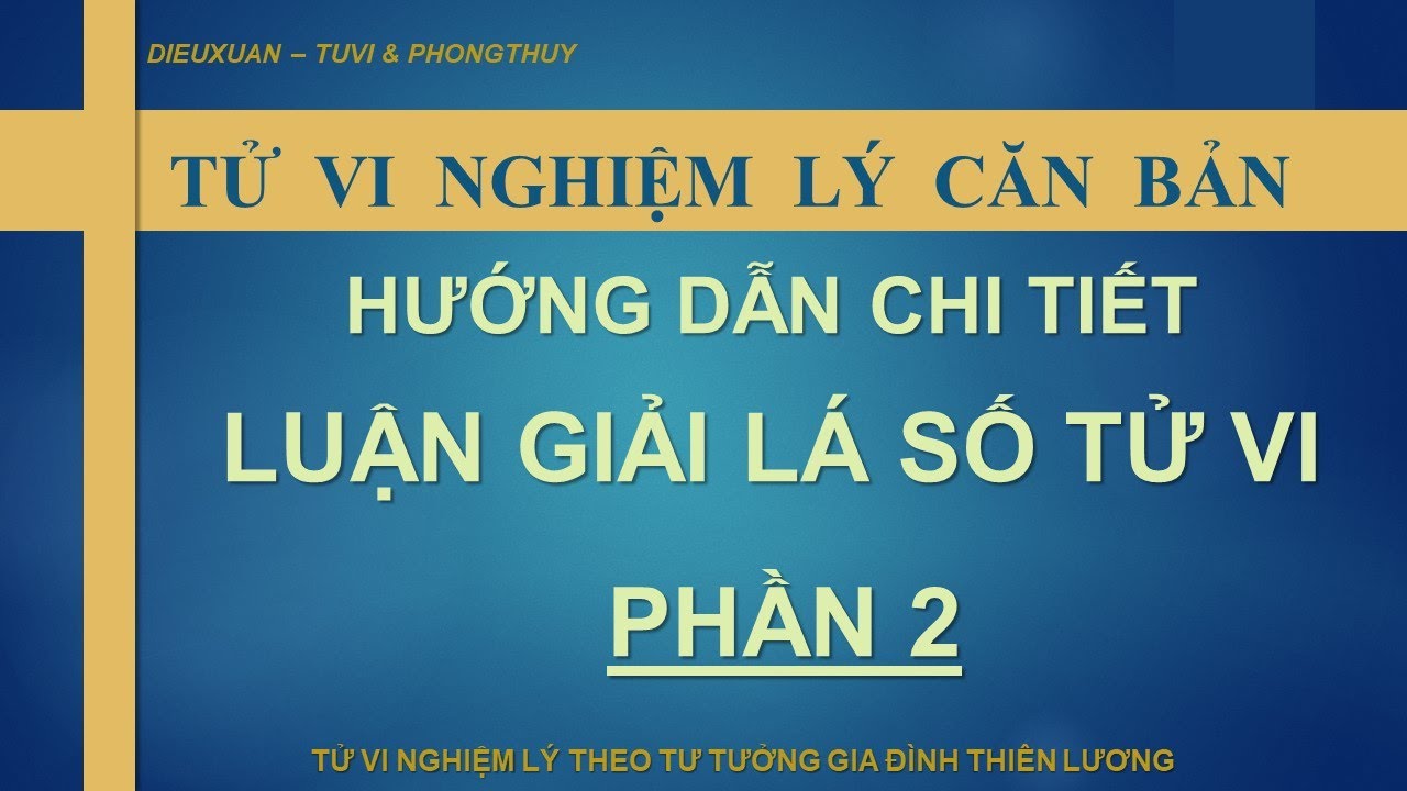 Nghiệm l&yacute;: Hướng dẫn luận giải l&aacute; số Tử Vi - Phần 2