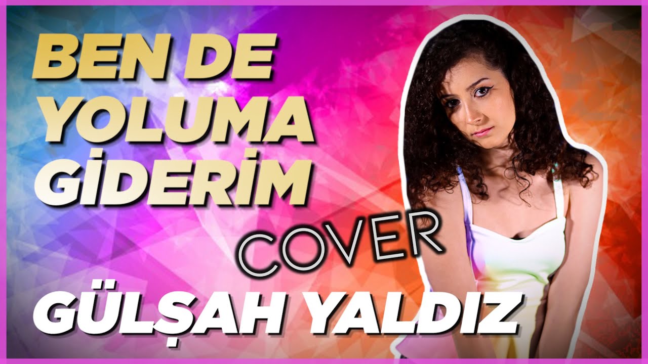 Sezen Aksu - Ben De Yoluma Giderim (Gülşah Yaldız Cover)
