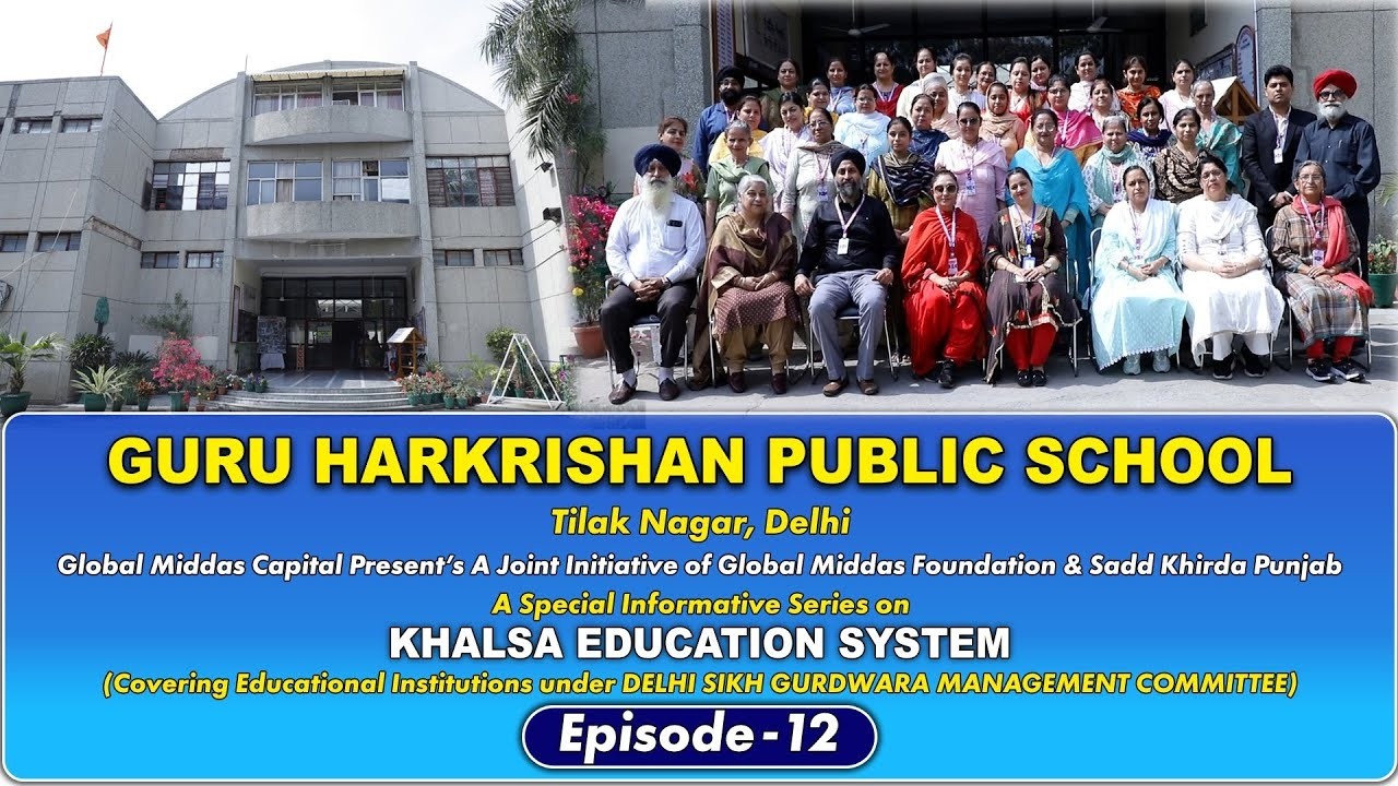 Guru Harkrishan Public School, Tilak Nagar, Delhi   Khalsa Education System, Episode   12
