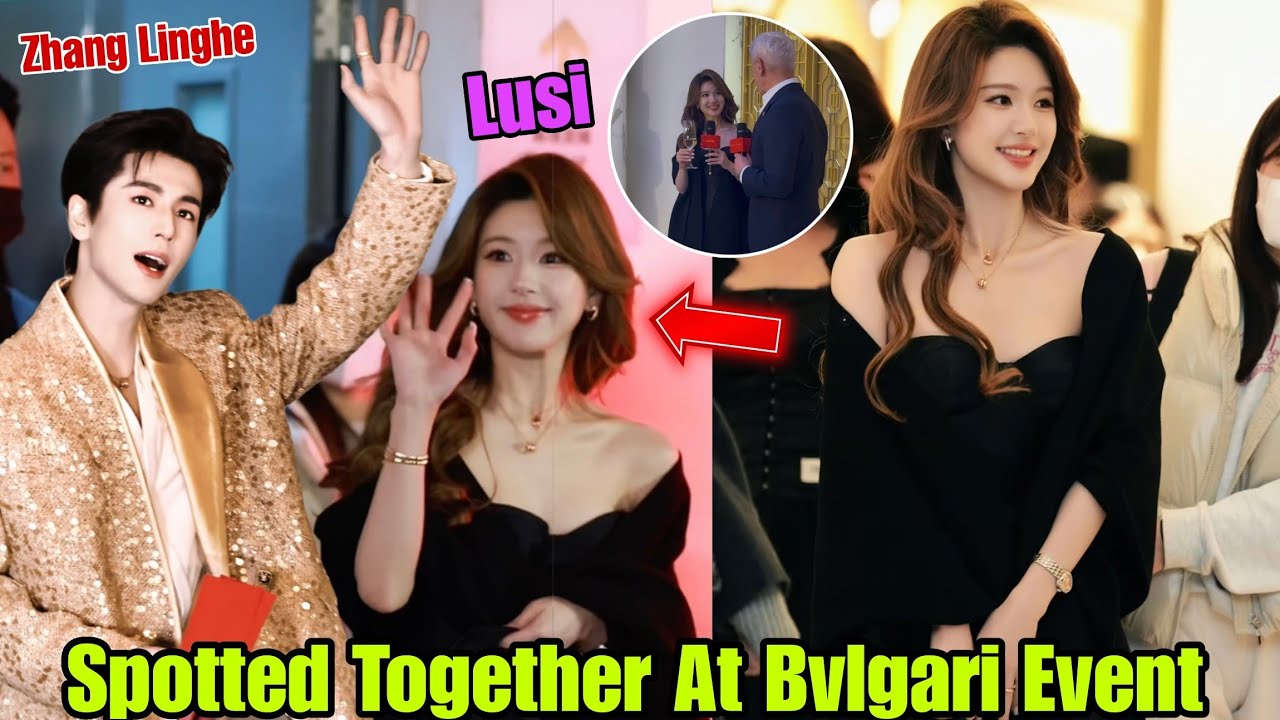Zhao Lusi and Zhang Linghe Spotted together at BVLGARI 👀 