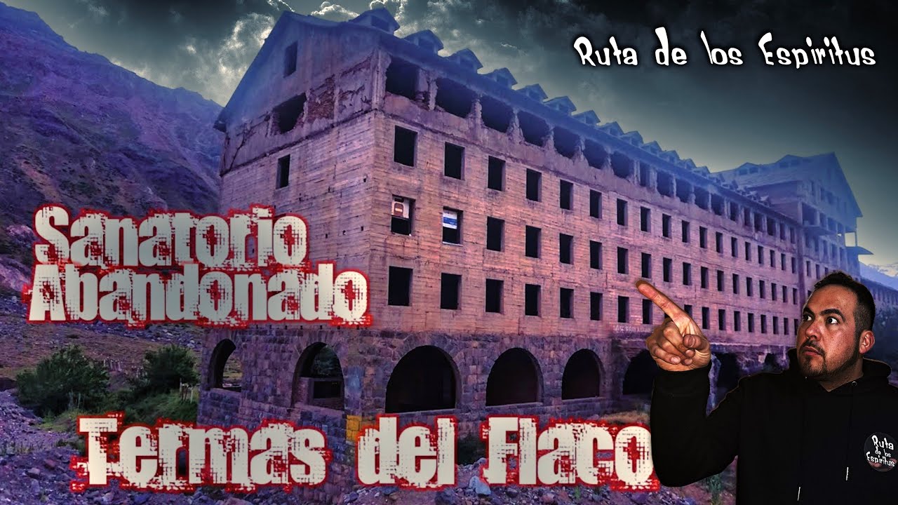 Hospital Sanatorio Termas del Flaco Investigación Paranormal