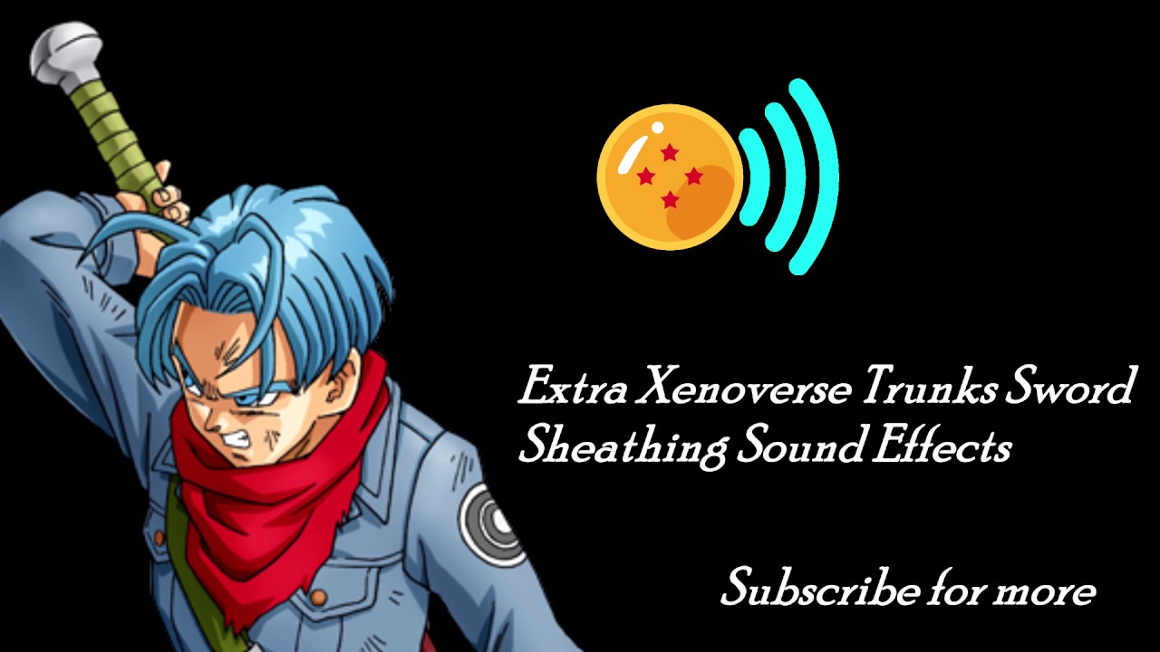 Extra Xenoverse Trunks Sword Sheathing Sound Effect
