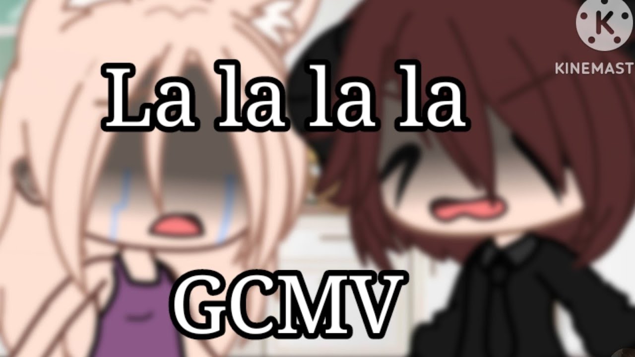 La La La GCMV