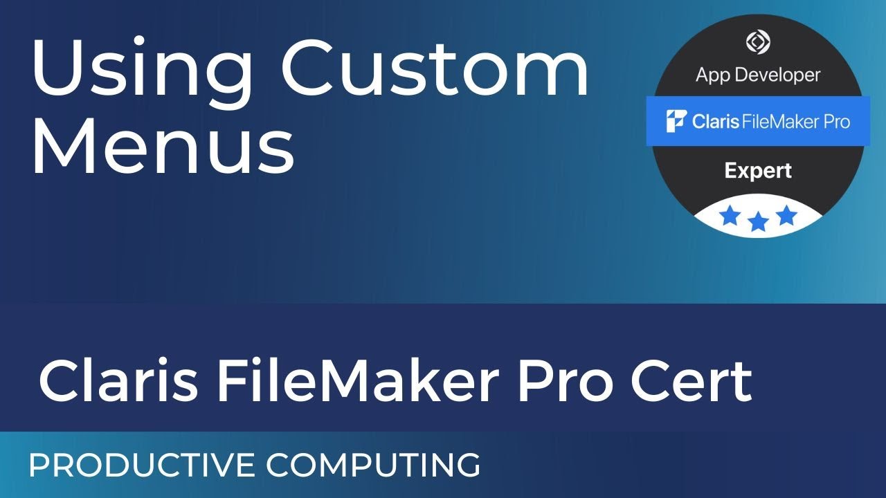Claris FileMaker Pro EXPERT Certification - Custom Menus (excerpt #3)