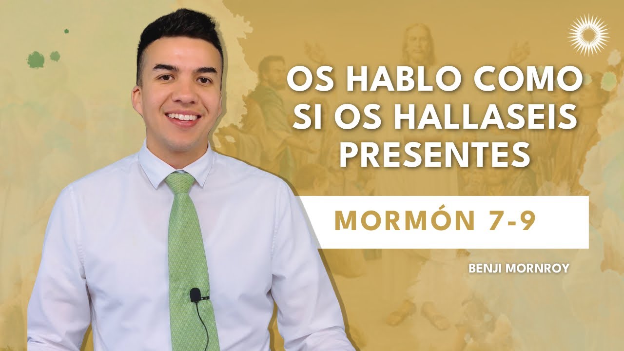 La Clase con Benji Monroy | “Os hablo como si os hallaseis presentes” | Mormón 7-9