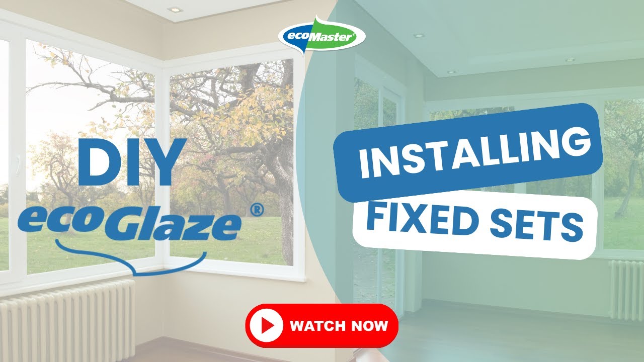 DIY ecoGlaze - Installing Fixed Sets