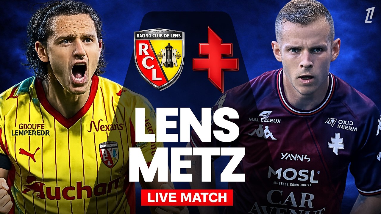 🔴 LENS &ndash; METZ / DIRECT LIVE / LIGUE 1 / LES LENSOIS TOUJOURS DANS LA COURSE !