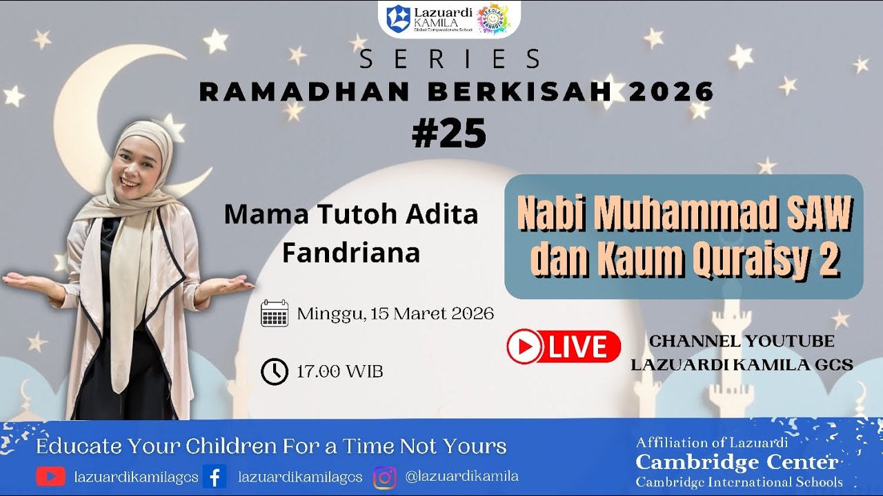 Ramadhan Berkisah bersama Lazuardi Kamila GCS (•Kisah Nabi Muhammad SAW dan Kaum Quraisy bagian 2•)