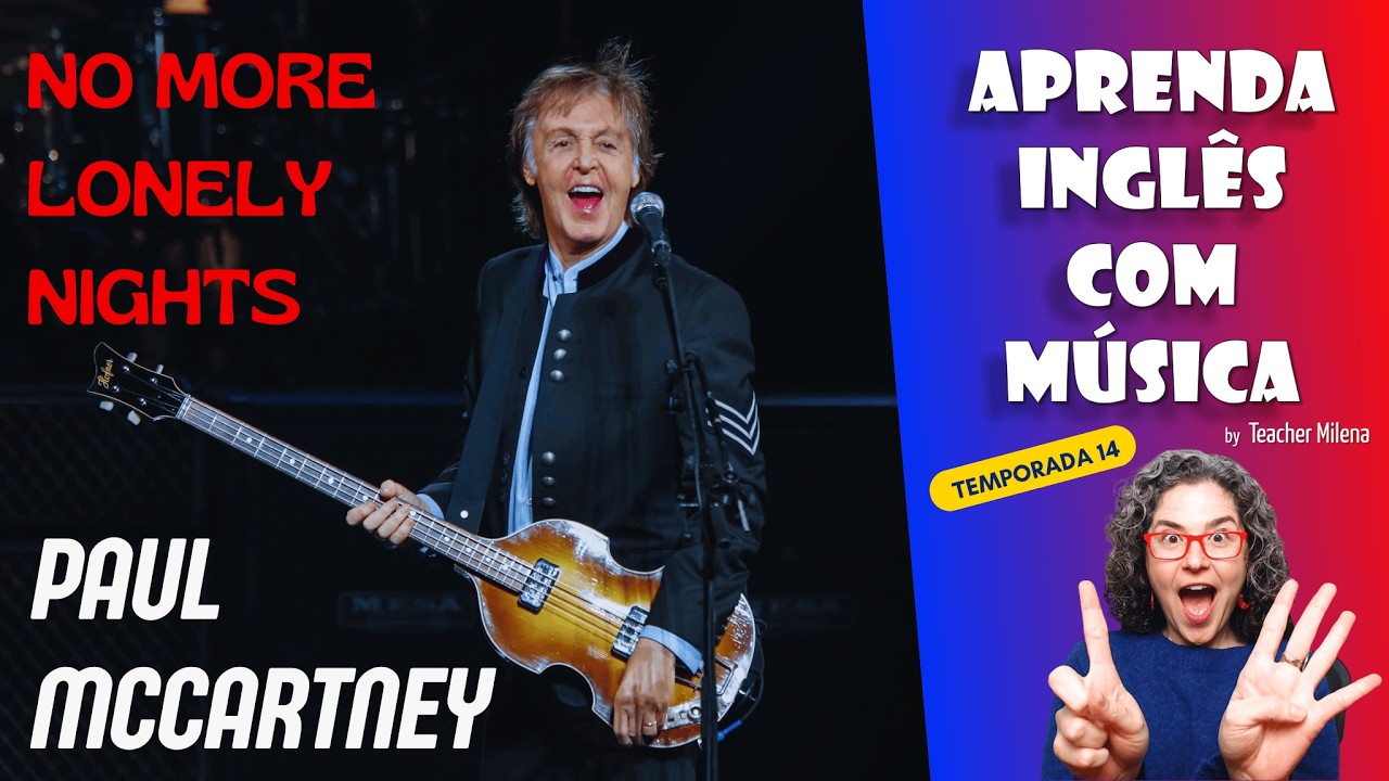 No More Lonely Nights  - Paul McCartney - Aprenda Inglês com Música 279 (Aula completa inédita)