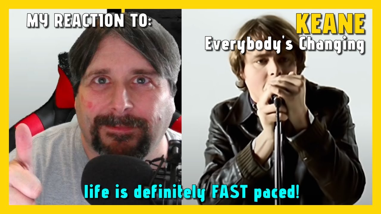 LIFE IS DEFINITELY FAST PACED! | REACTION TO: Keane - Everybody's Changing | Sam Reacts