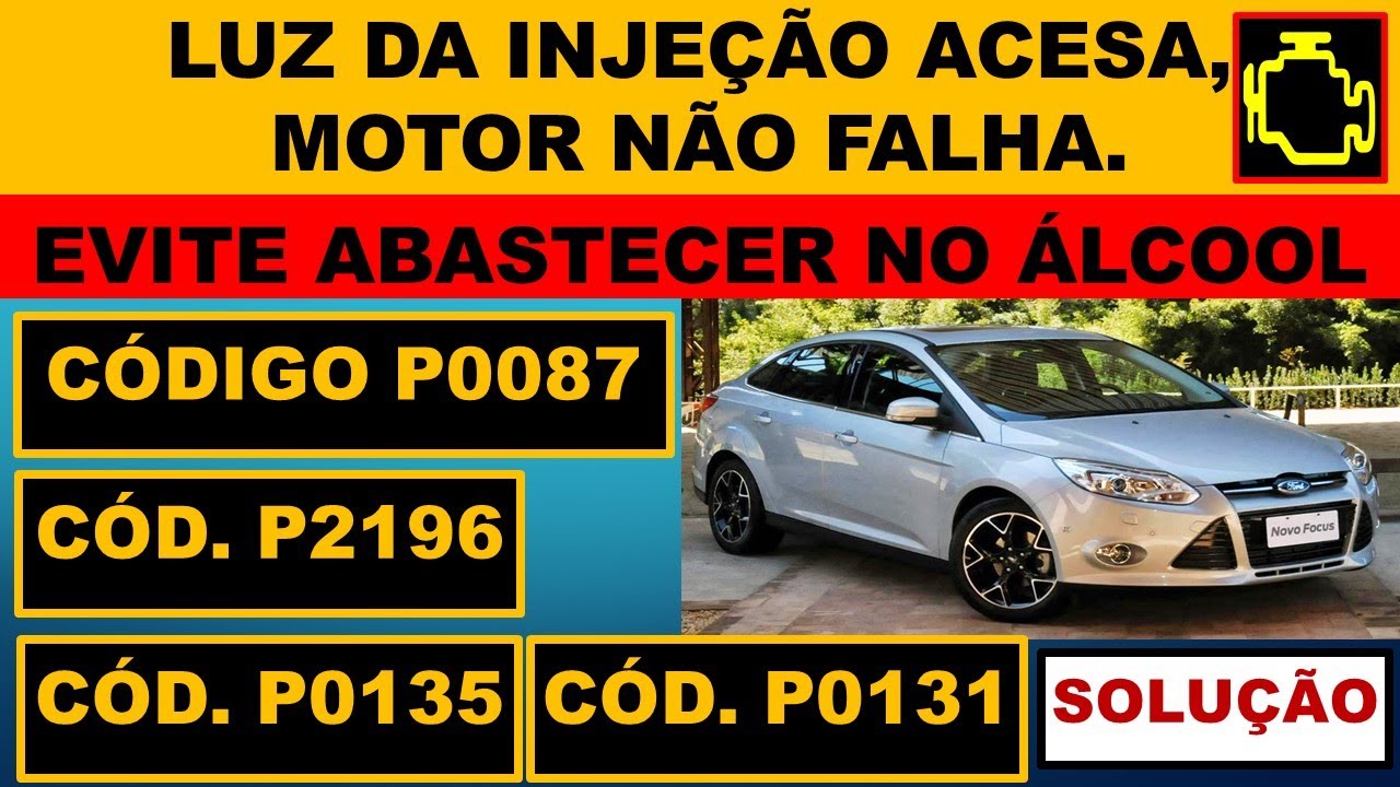 Código P0135, P2196, P0131, P0087 Novo Focus 2.0 ano 2015 luz injeção acesa após abastecer álcool.