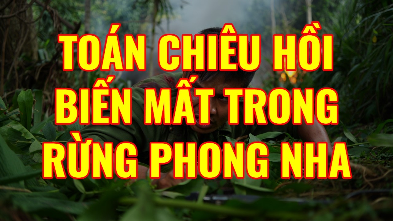 Bí Ẩn Toán Chiêu Hồi Mất Tích Ở Phong Nha 1969 | Hồi Ký Miền Nam VN
