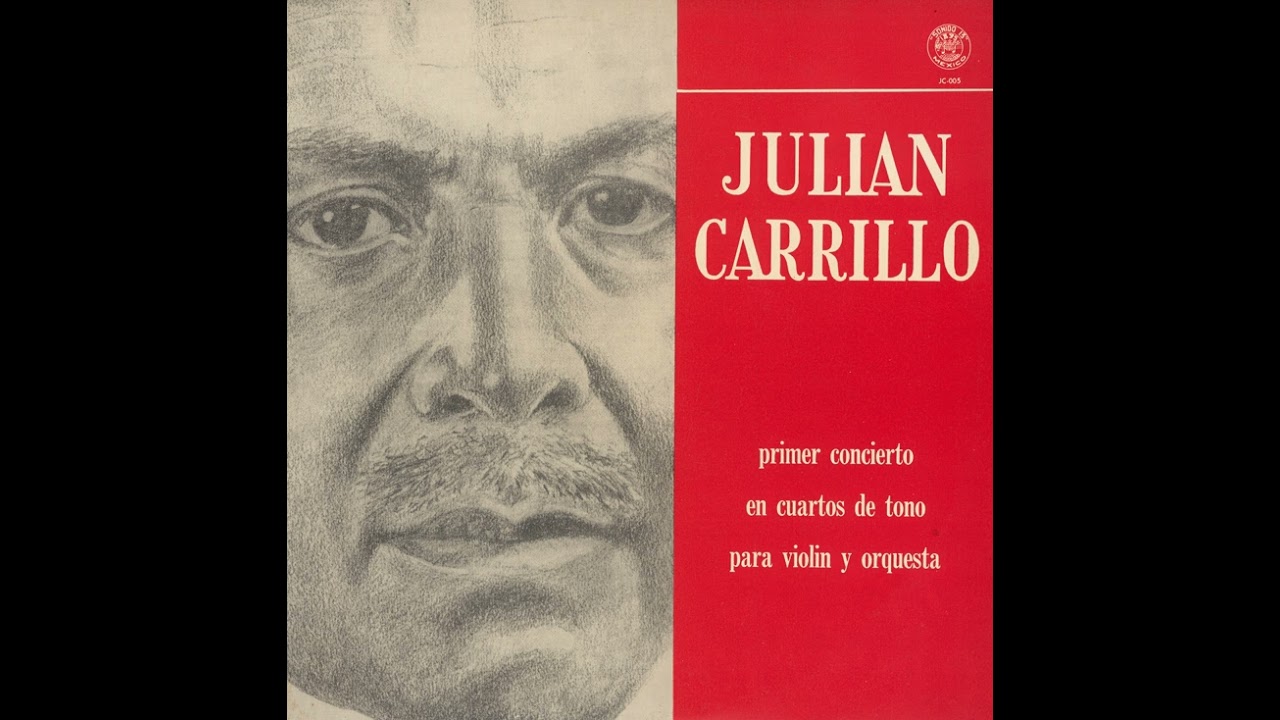 Julián Carrillo - Primer Concierto En Cuartos De Tono Para Violín Y Orquesta (1965)