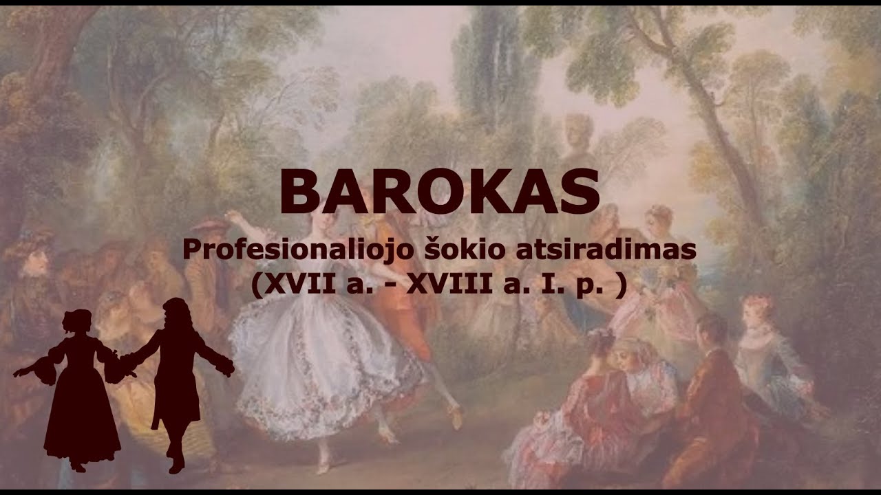 Barokas. Profesionaliojo šokio atsiradimas  (XVII a.  – XVIII a.  I p.) / Europos šokio istorija