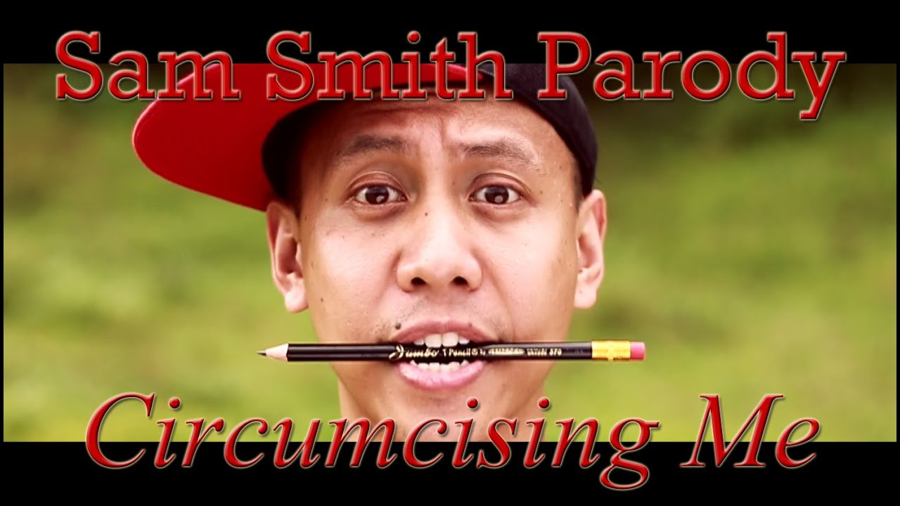 Circumcising Me | Stay With Me (Filipino Sam Smith Parody)